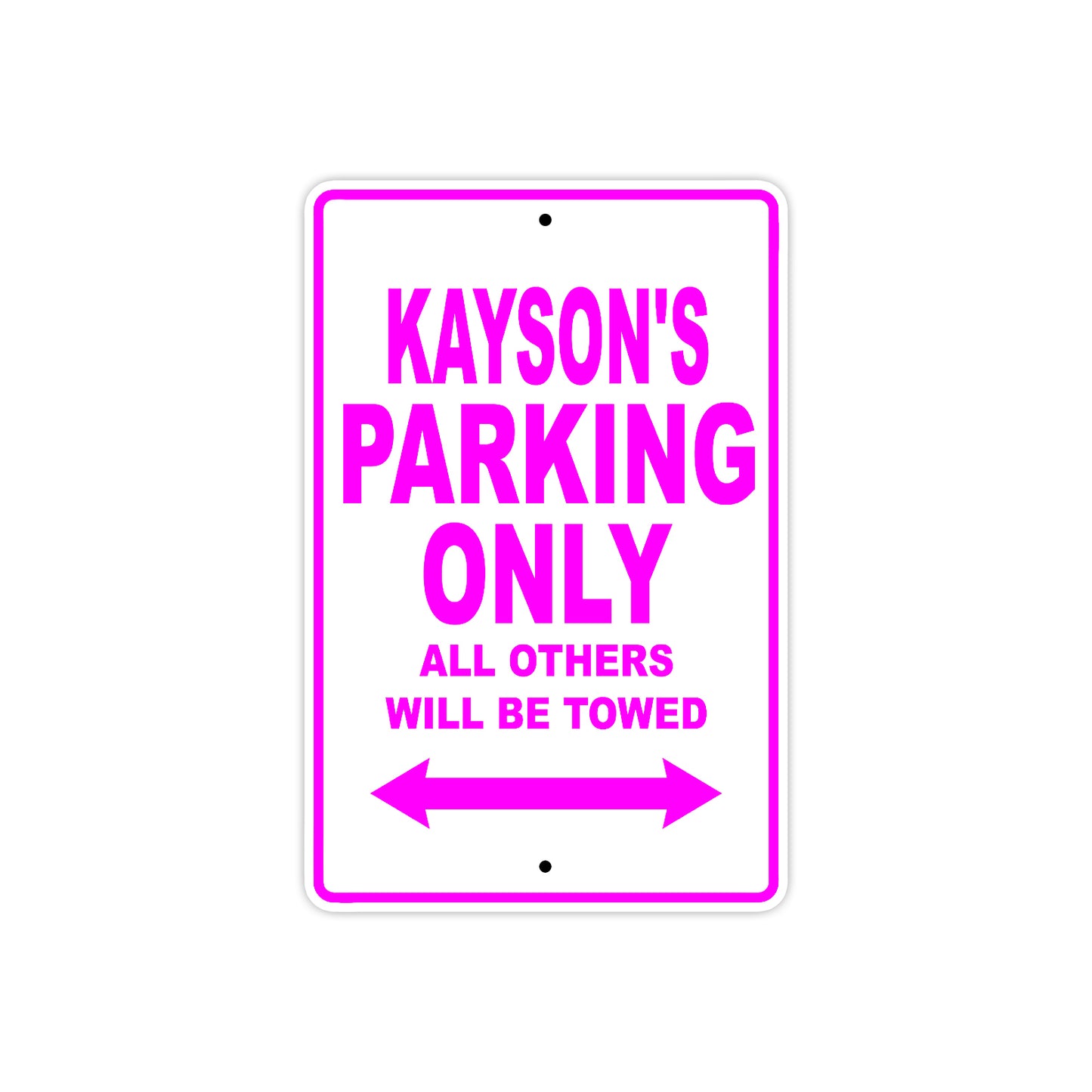 Kayson's Name Parking Only All Others Will Be Towed Metal Sign