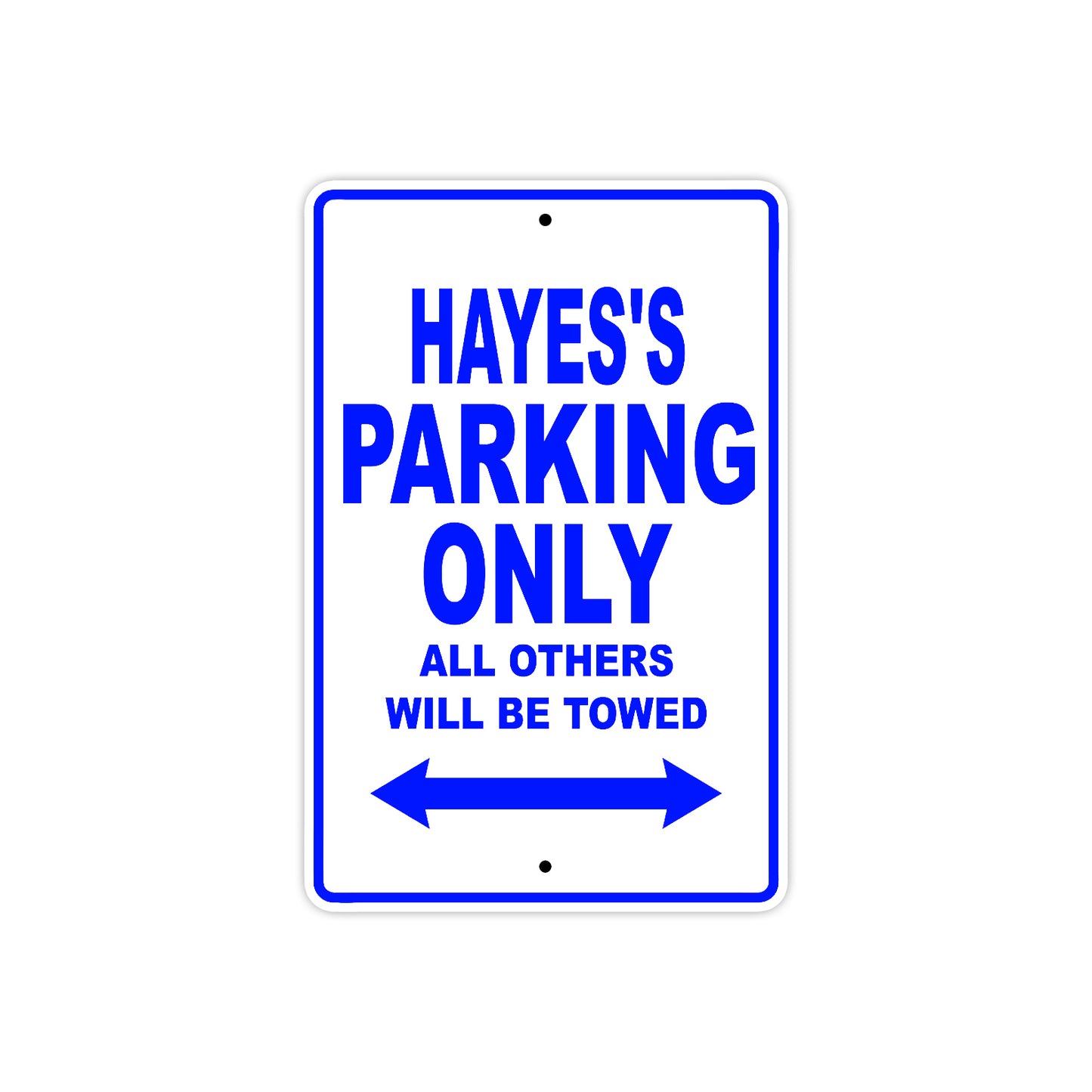 Hayes's Name Parking Only All Others Will Be Towed Sign