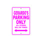 Gerardo's Name Parking Only All Others Will Be Towed Metal  Sign  