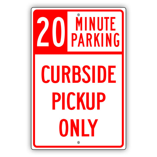 20 Minute Parking Curbside Pickup Only