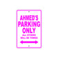 Ahmed's Name Parking Only All Others Will Be Towed Metal Sign