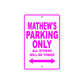 Mathew's Name Parking Only All Others Will Be Towed Metal Sign