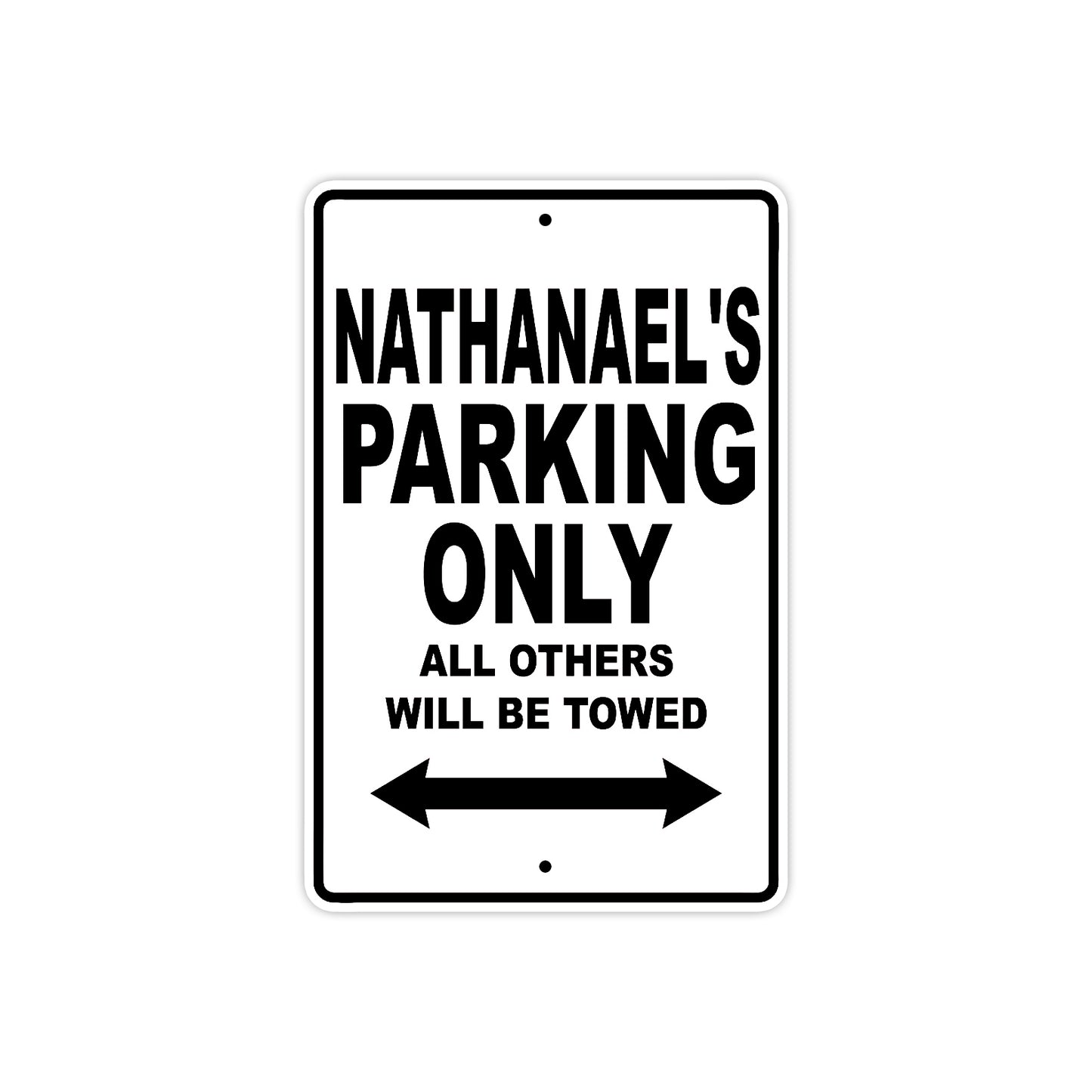 Nathanael's Name Parking Only All Others Will Be Towed Aluminum Sign  