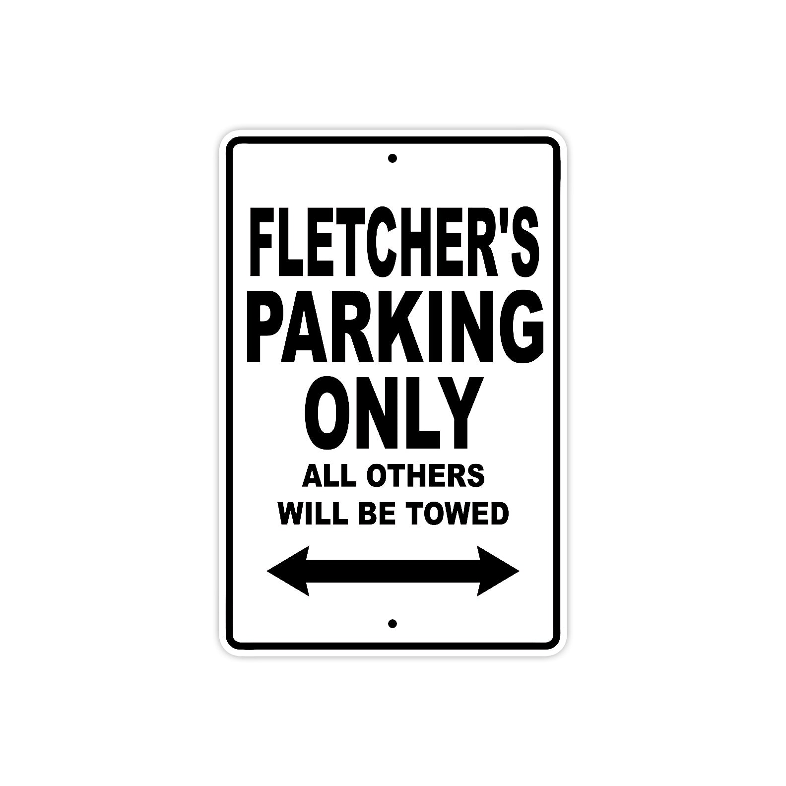 Fletcher's Name Parking Only All Others Will Be Towed Aluminum Sign