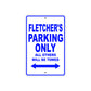 Fletcher's Name Parking Only All Others Will Be Towed Sign