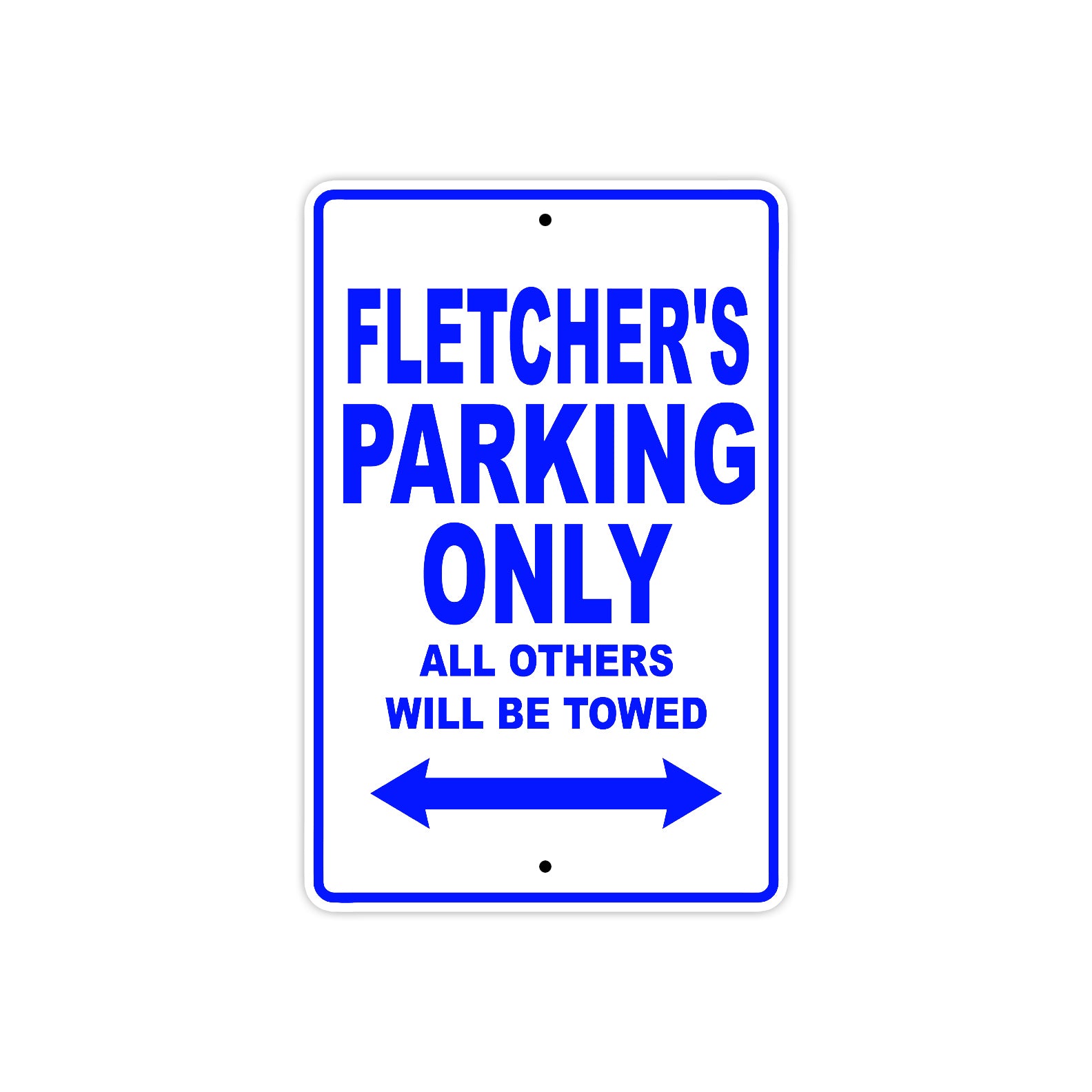 Fletcher's Name Parking Only All Others Will Be Towed Sign