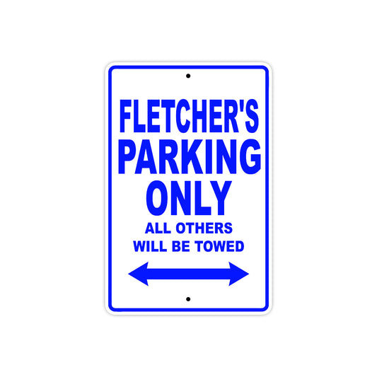 Fletcher's Name Parking Only All Others Will Be Towed Sign