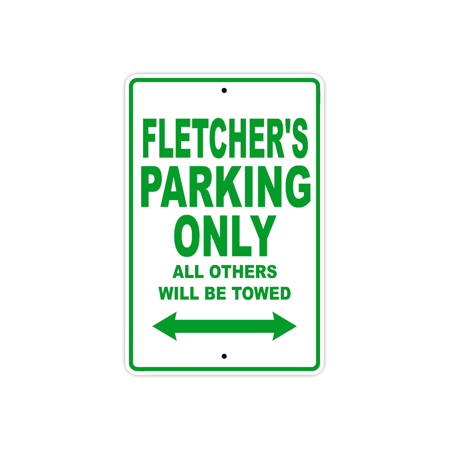 Fletcher's Name Parking Only All Others Will Be Towed Sign Plate