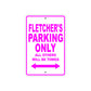 Fletcher's Name Parking Only All Others Will Be Towed Metal Sign