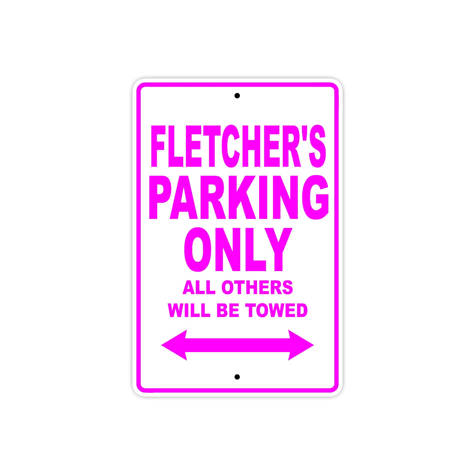 Fletcher's Name Parking Only All Others Will Be Towed Metal Sign