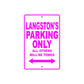 Langston's Name Parking Only All Others Will Be Towed Metal Sign