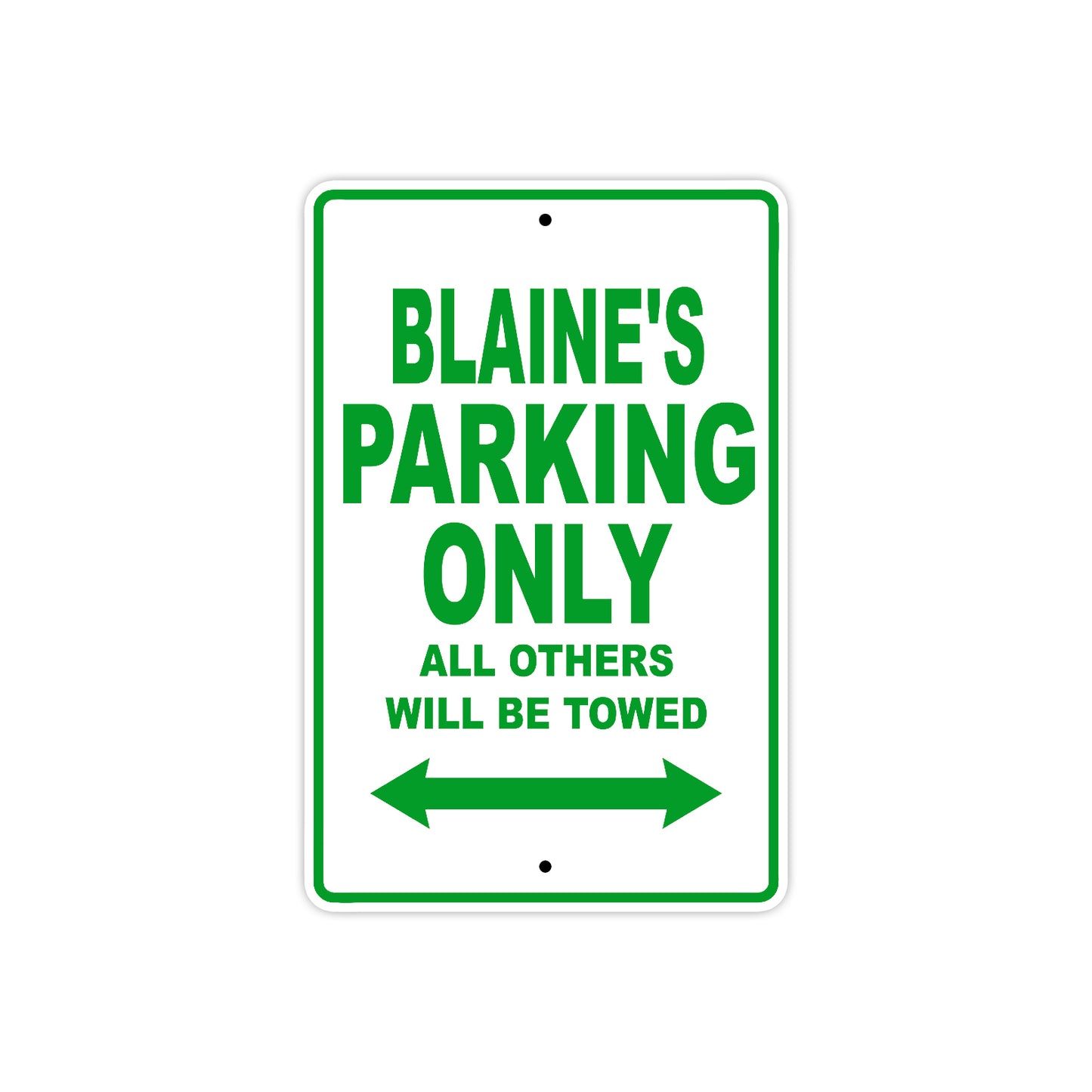 Blaine's Name Parking Only All Others Will Be Towed Sign Plate