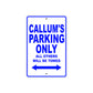 Callum's Name Parking Only All Others Will Be Towed Sign