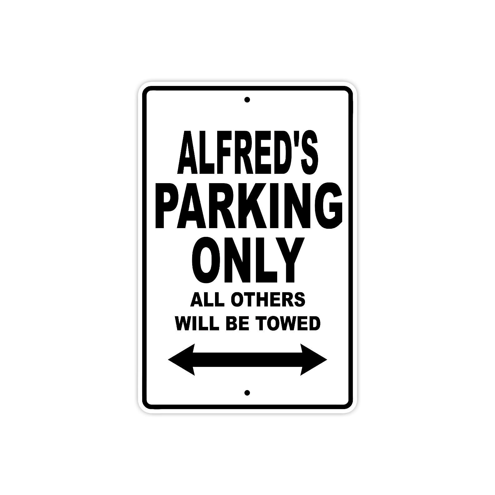 Alfred's Name Parking Only All Others Will Be Towed Aluminum Sign