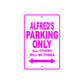 Alfred's Name Parking Only All Others Will Be Towed Metal Sign