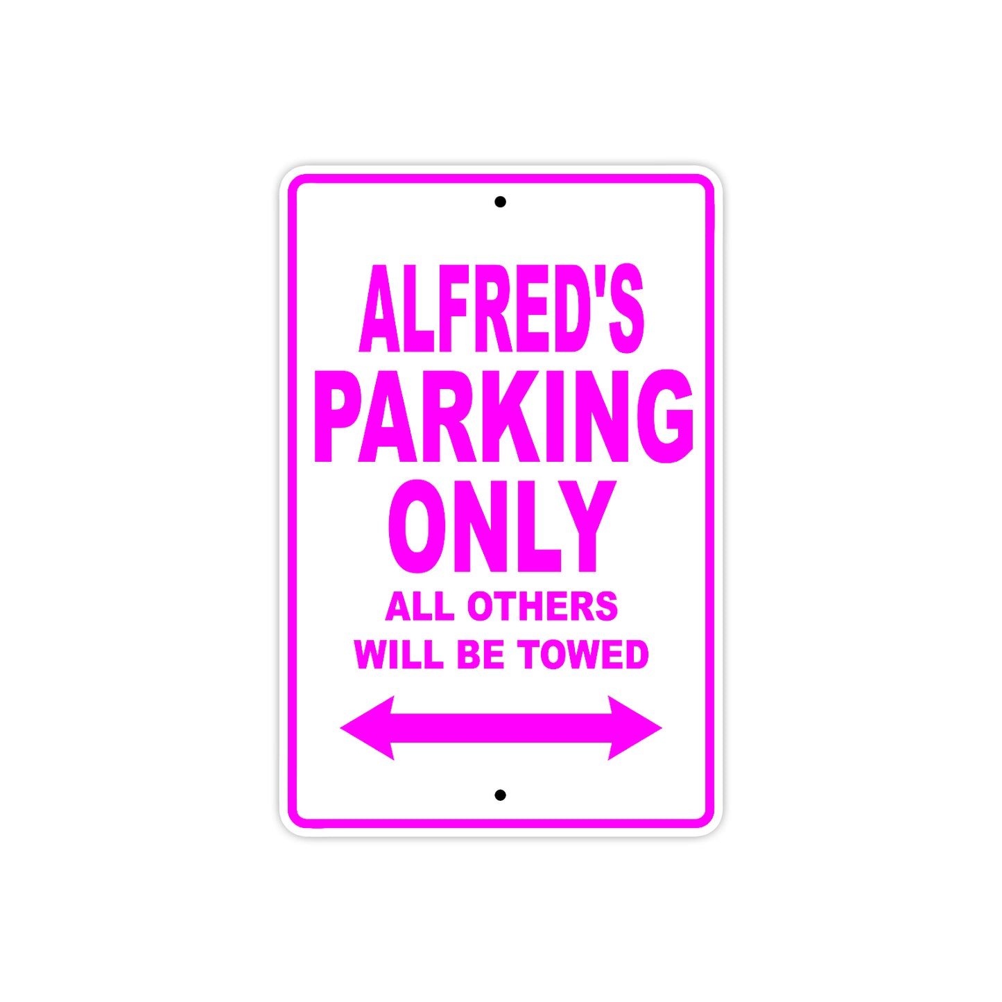 Alfred's Name Parking Only All Others Will Be Towed Metal Sign