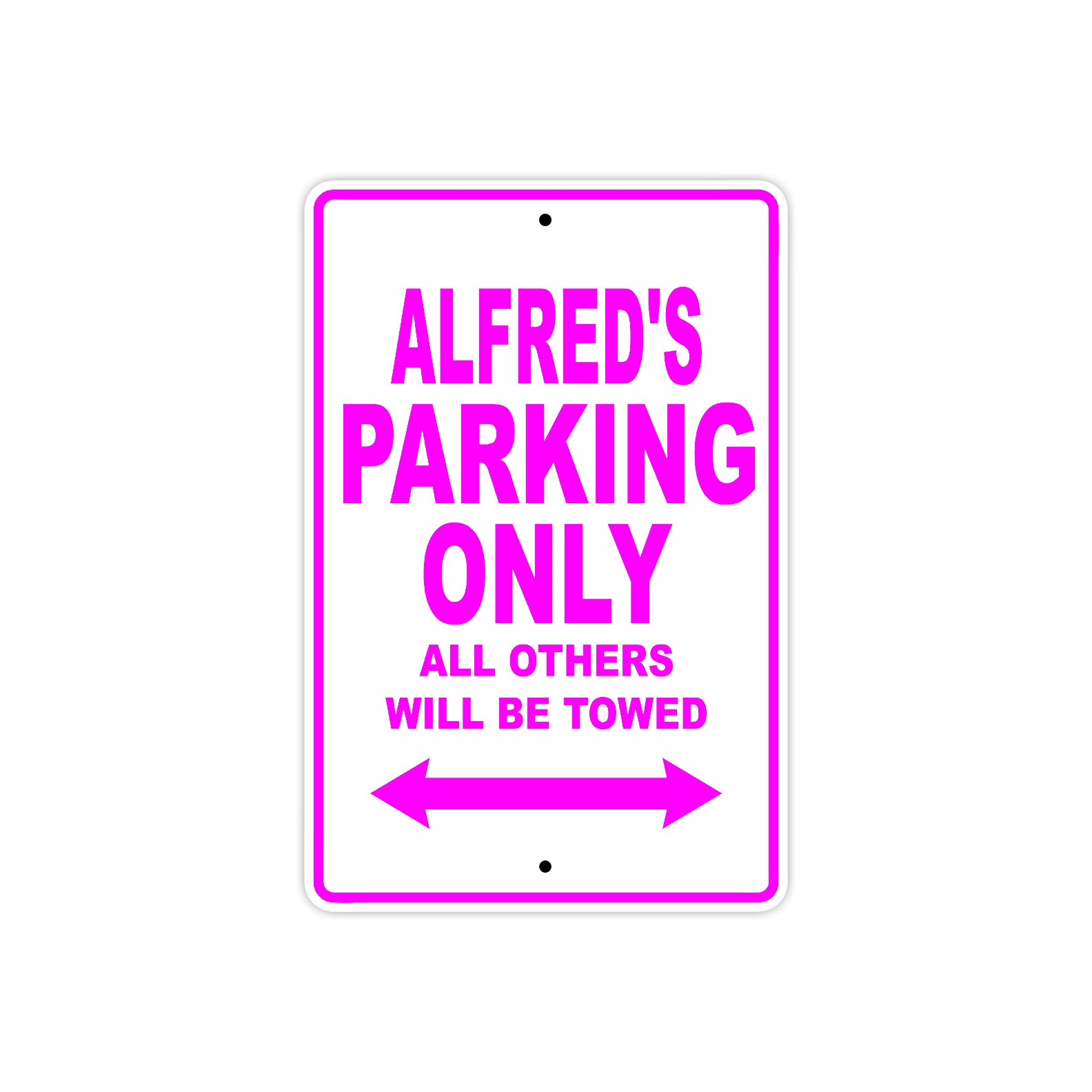 Alfred's Name Parking Only All Others Will Be Towed Metal Sign