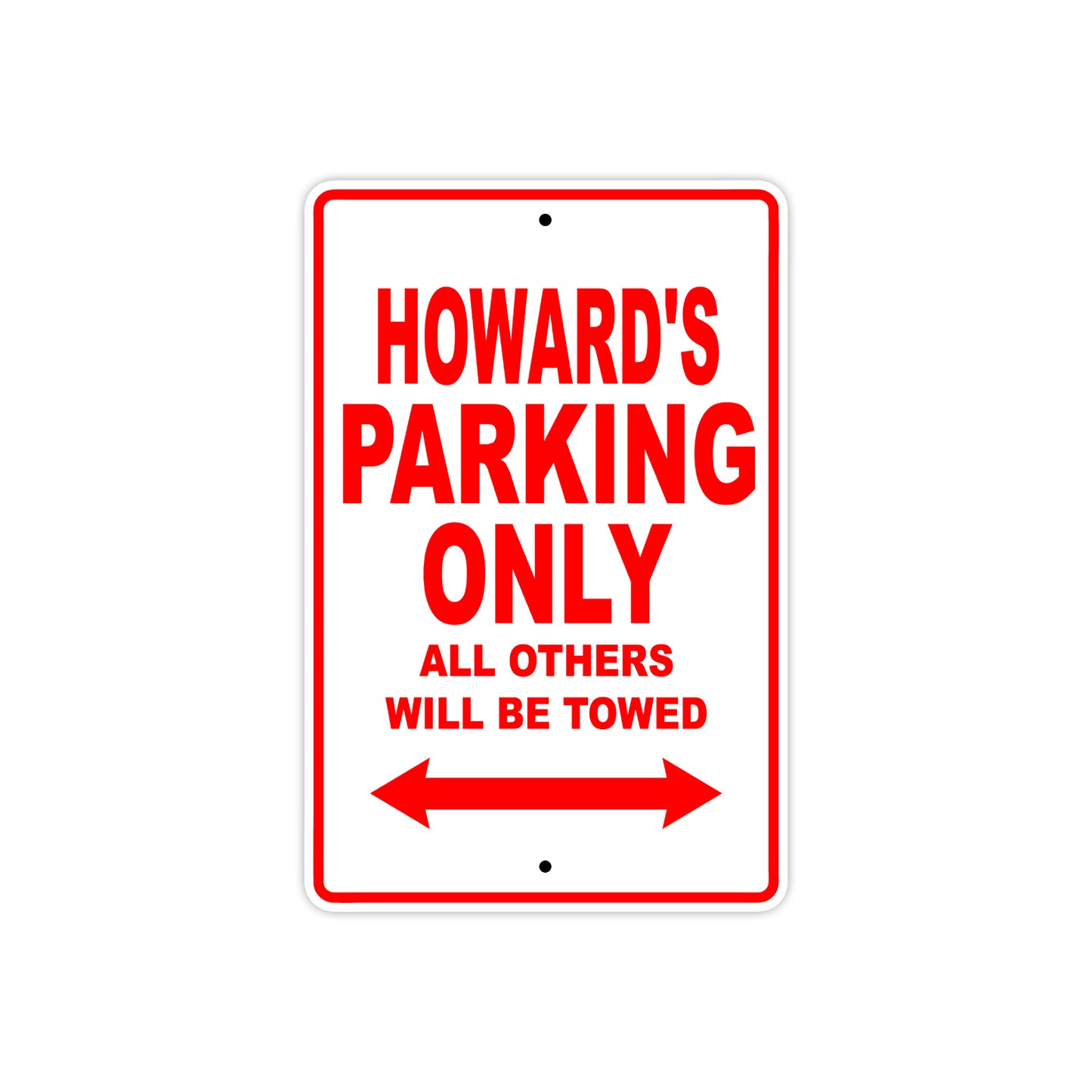 Howard's Name Parking Only All Others Will Be Towed Metal Sign Plate