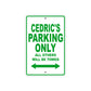 Cedric's Name Parking Only All Others Will Be Towed Sign Plate