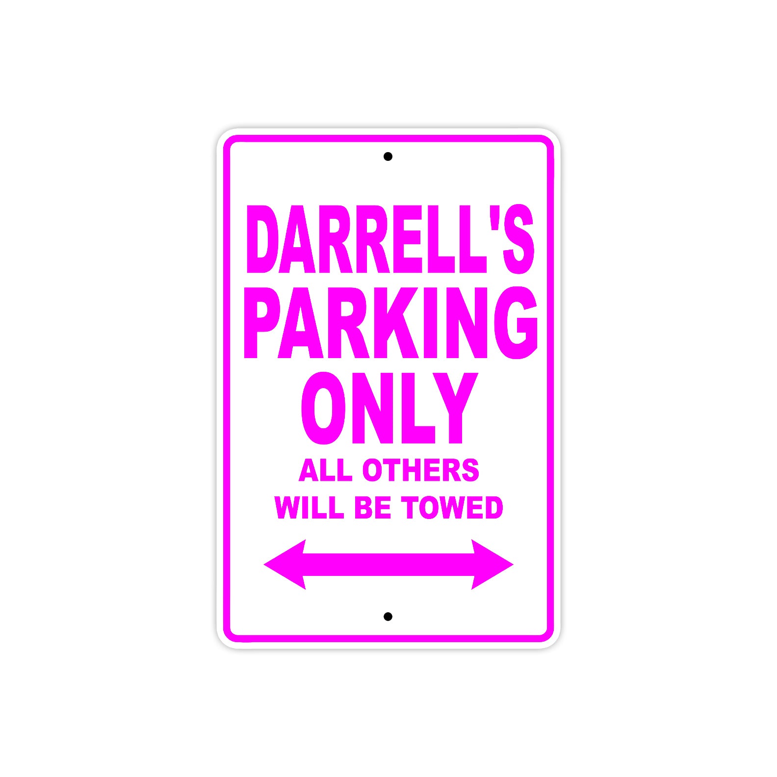 Darrell's Name Parking Only All Others Will Be Towed Metal Sign