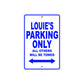 Louie's Name Parking Only All Others Will Be Towed Sign