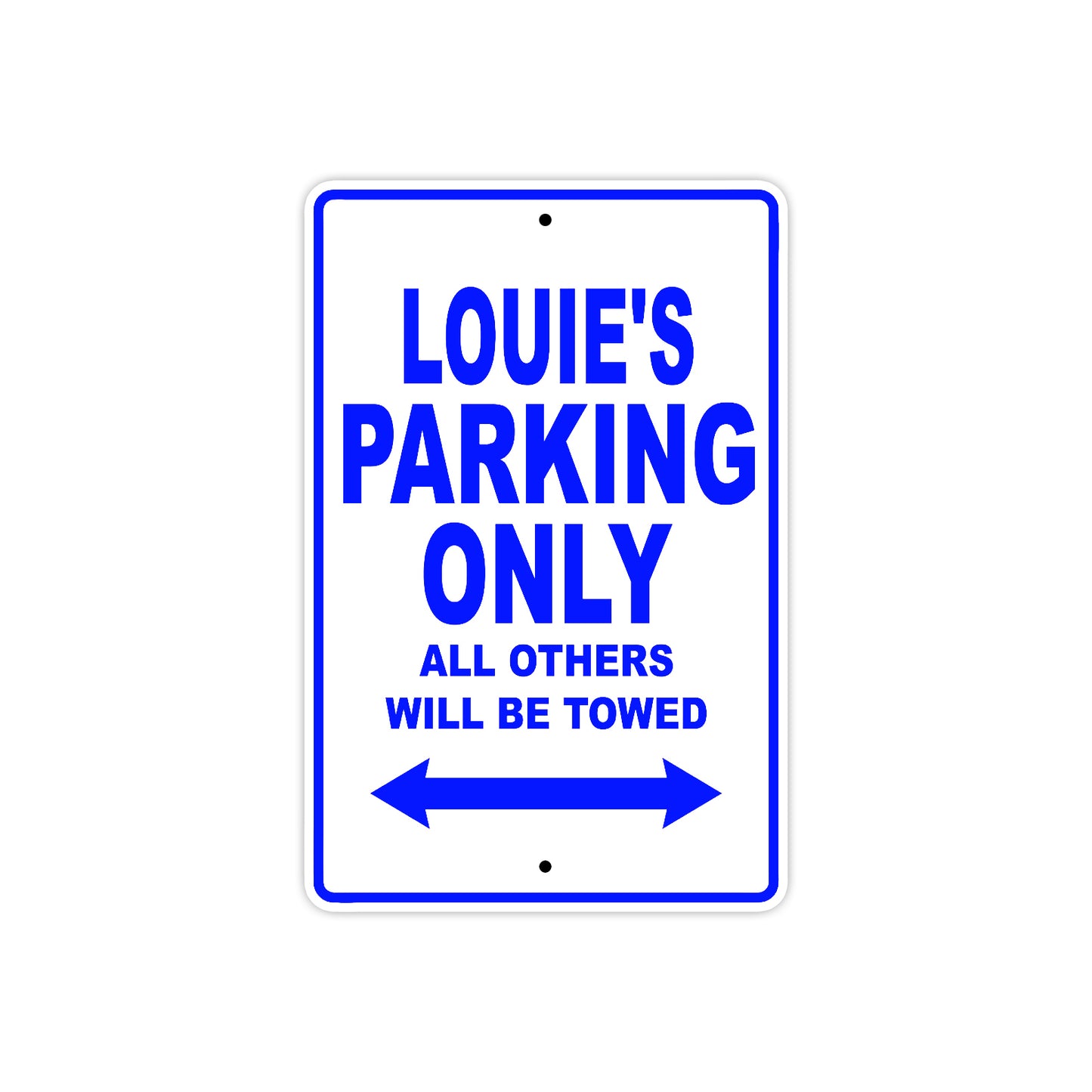 Louie's Name Parking Only All Others Will Be Towed Sign