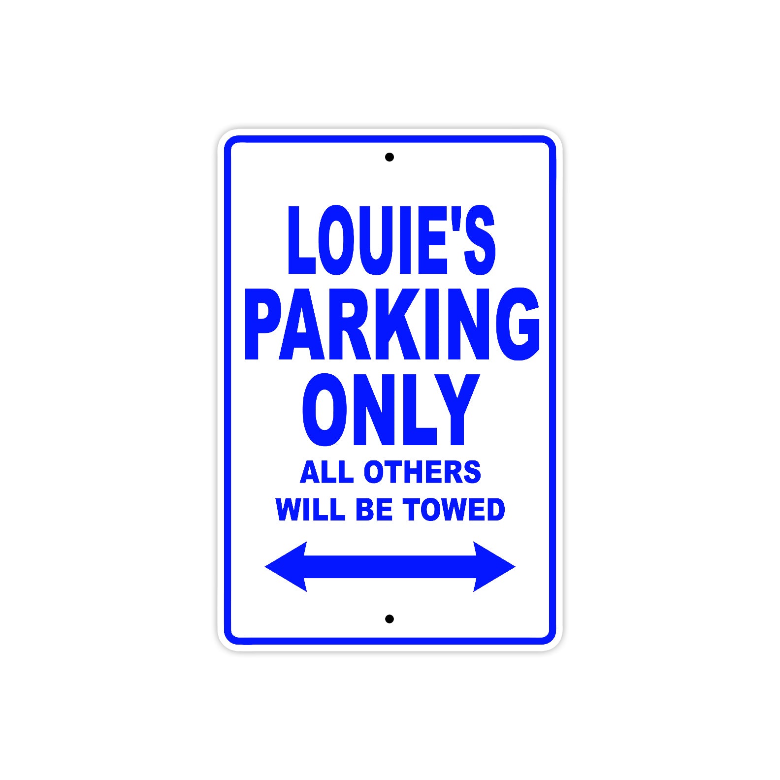 Louie's Name Parking Only All Others Will Be Towed Sign