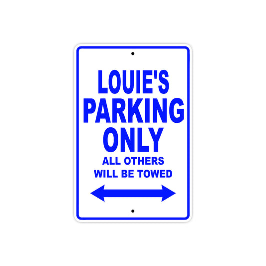 Louie's Name Parking Only All Others Will Be Towed Sign