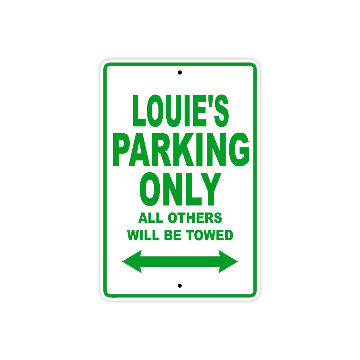 Louie's Name Parking Only All Others Will Be Towed Sign Plate