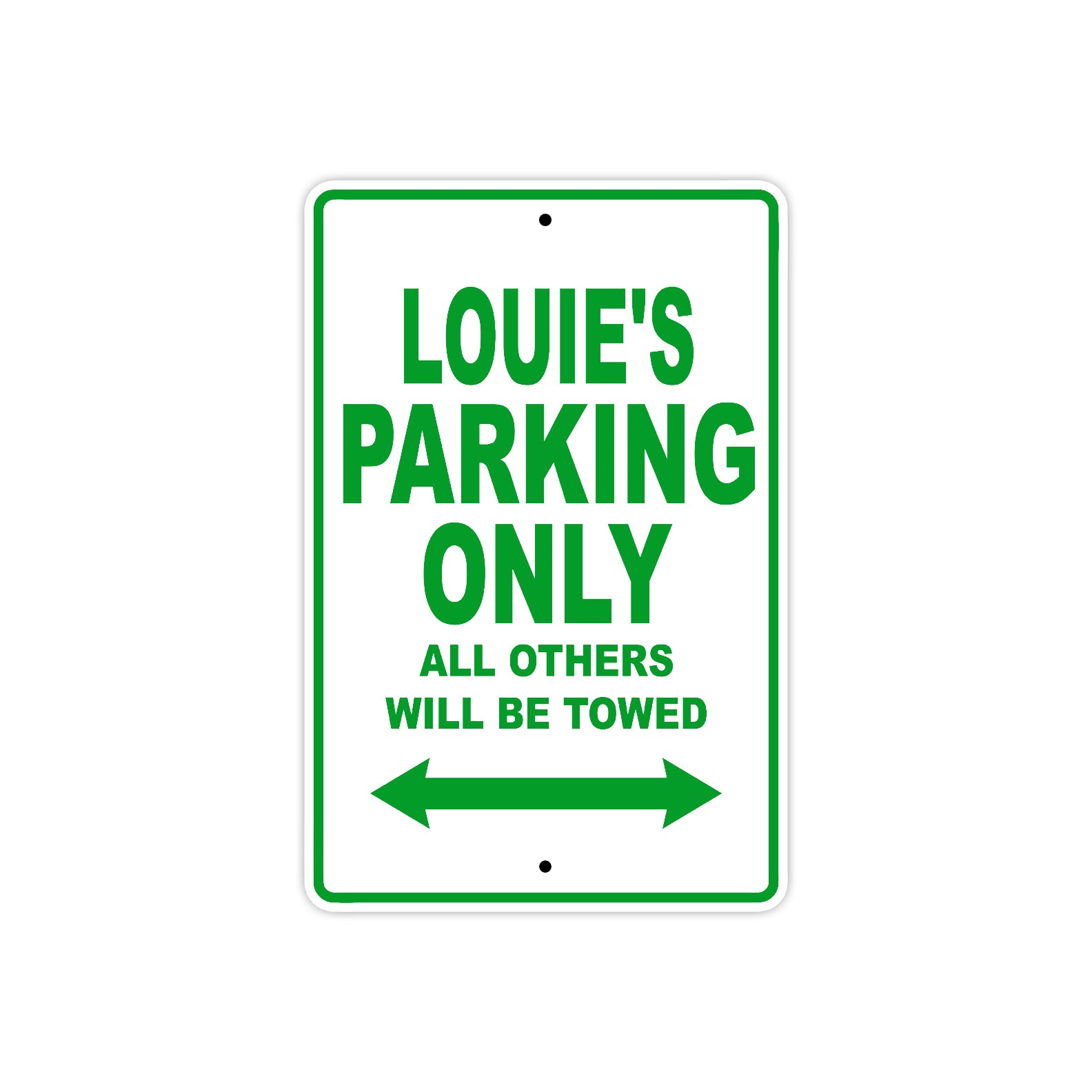 Louie's Name Parking Only All Others Will Be Towed Sign Plate