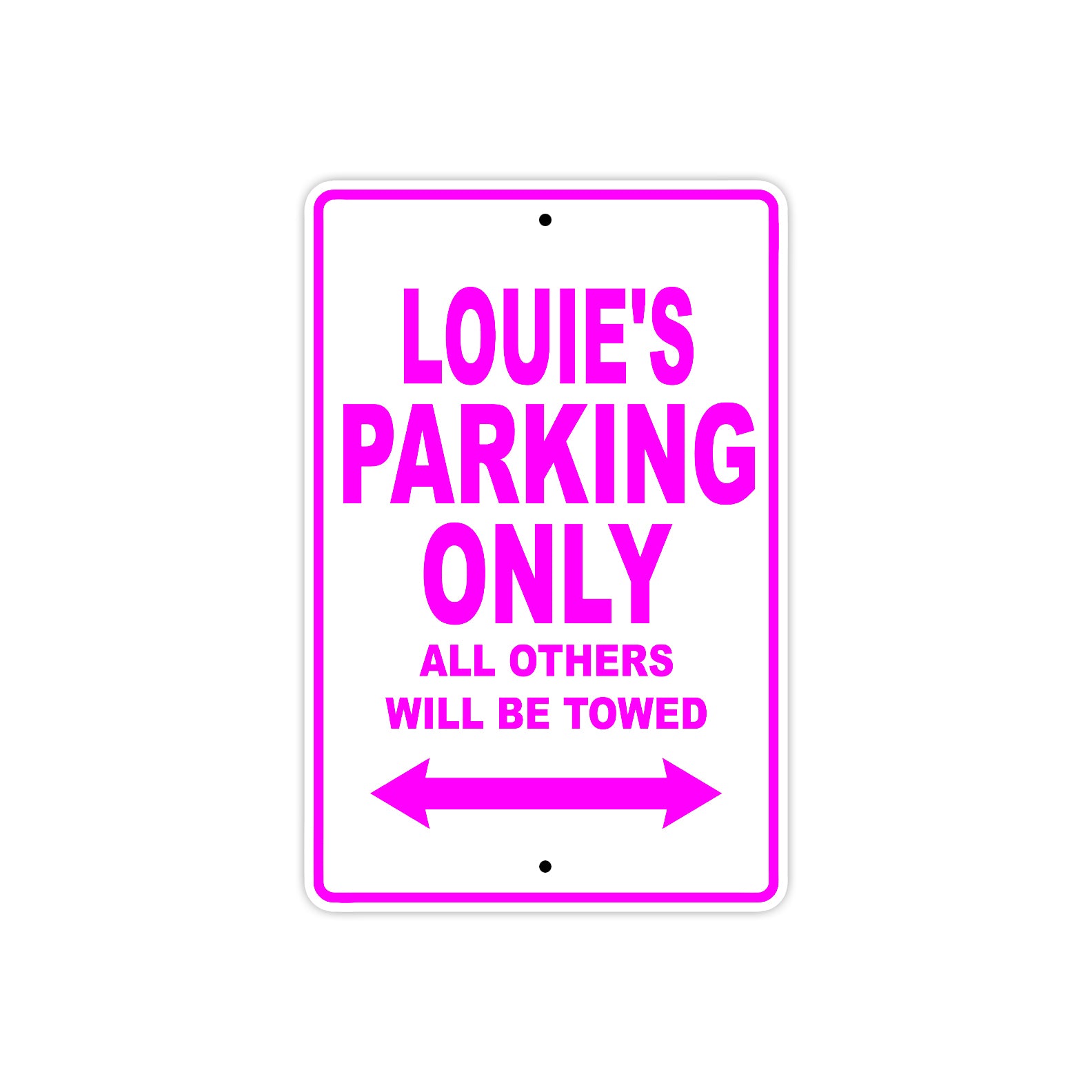 Louie's Name Parking Only All Others Will Be Towed Metal Sign