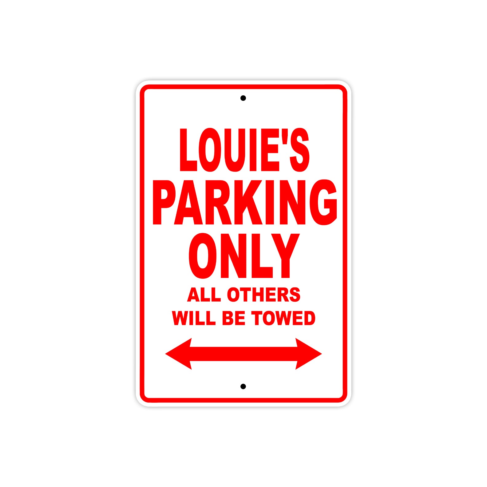 Louie's Name Parking Only All Others Will Be Towed Metal Sign Plate