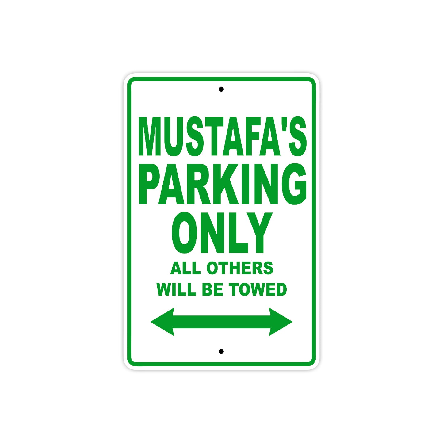 Mustafa's Name Parking Only All Others Will Be Towed Sign Plate