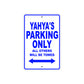 Yahya's Name Parking Only All Others Will Be Towed Sign