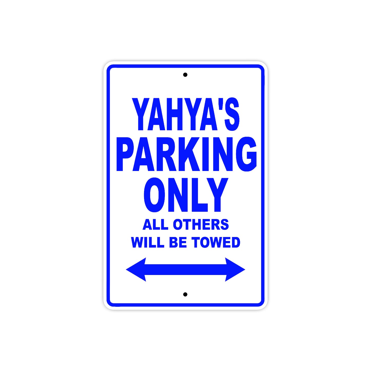 Yahya's Name Parking Only All Others Will Be Towed Sign