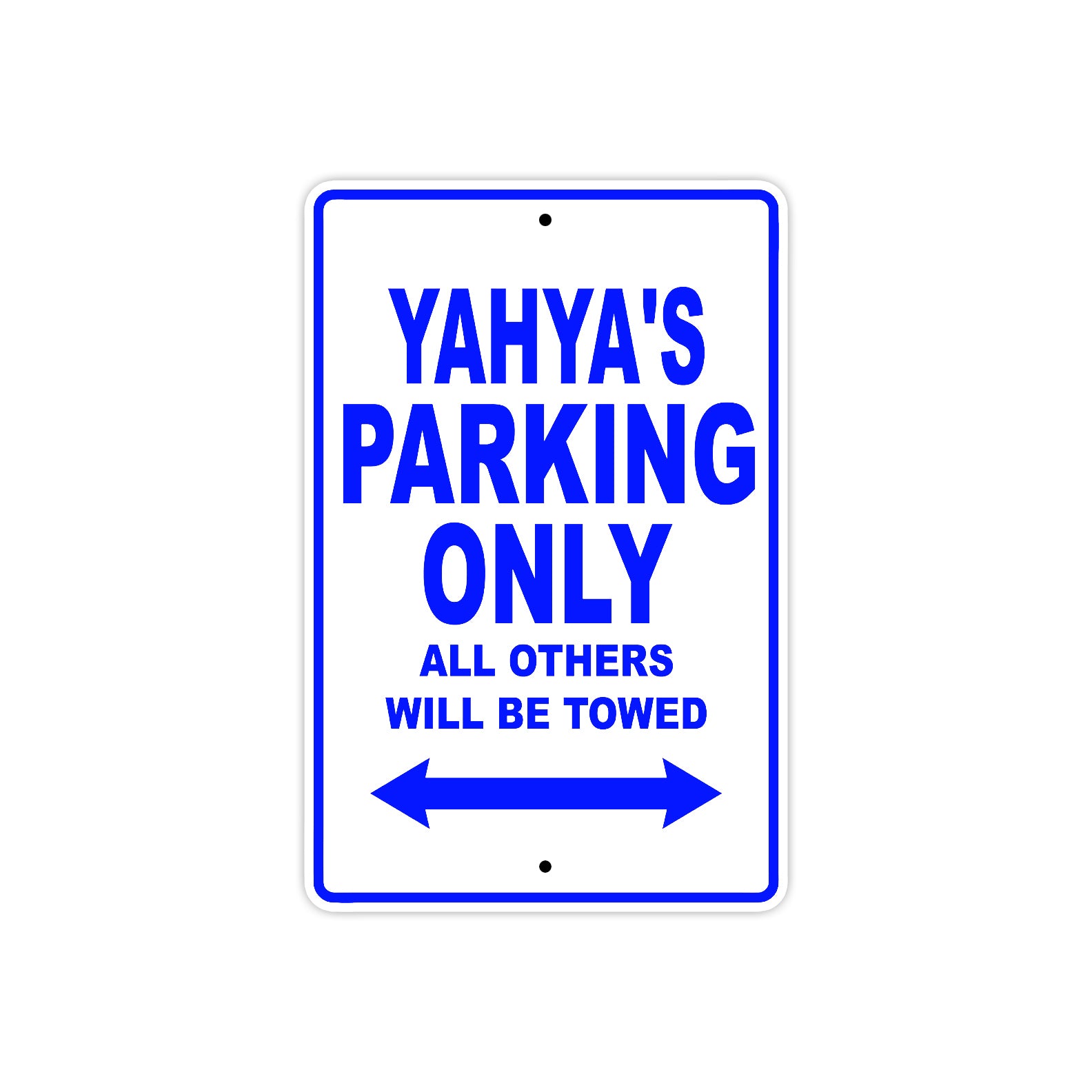 Yahya's Name Parking Only All Others Will Be Towed Sign