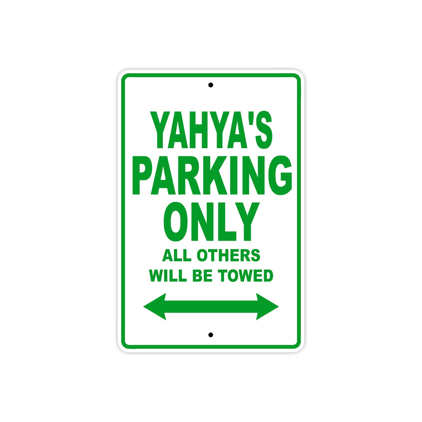 Yahya's Name Parking Only All Others Will Be Towed Sign Plate