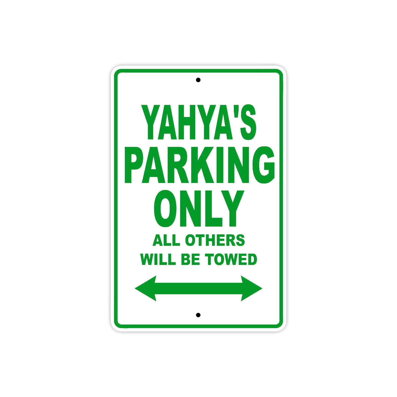 Yahya's Name Parking Only All Others Will Be Towed Sign Plate