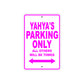 Yahya's Name Parking Only All Others Will Be Towed Metal Sign