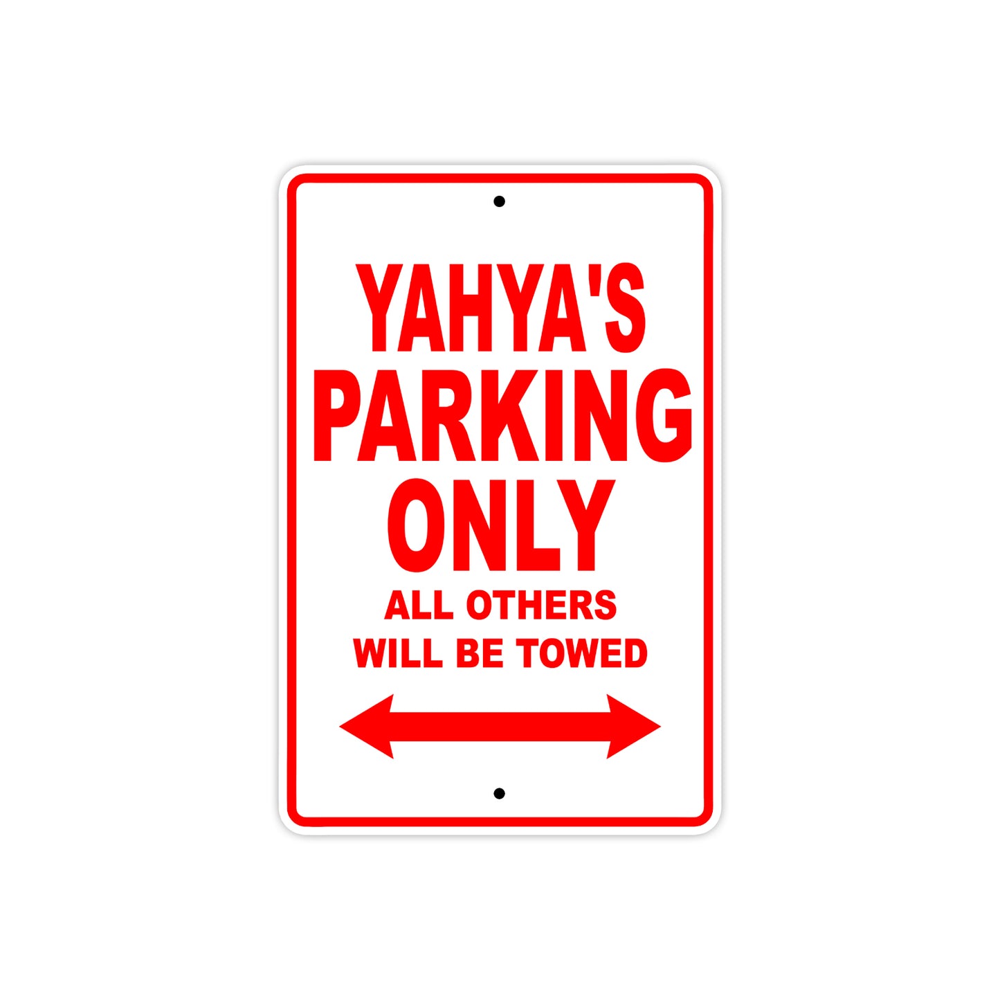Yahya's Name Parking Only All Others Will Be Towed Metal Sign Plate