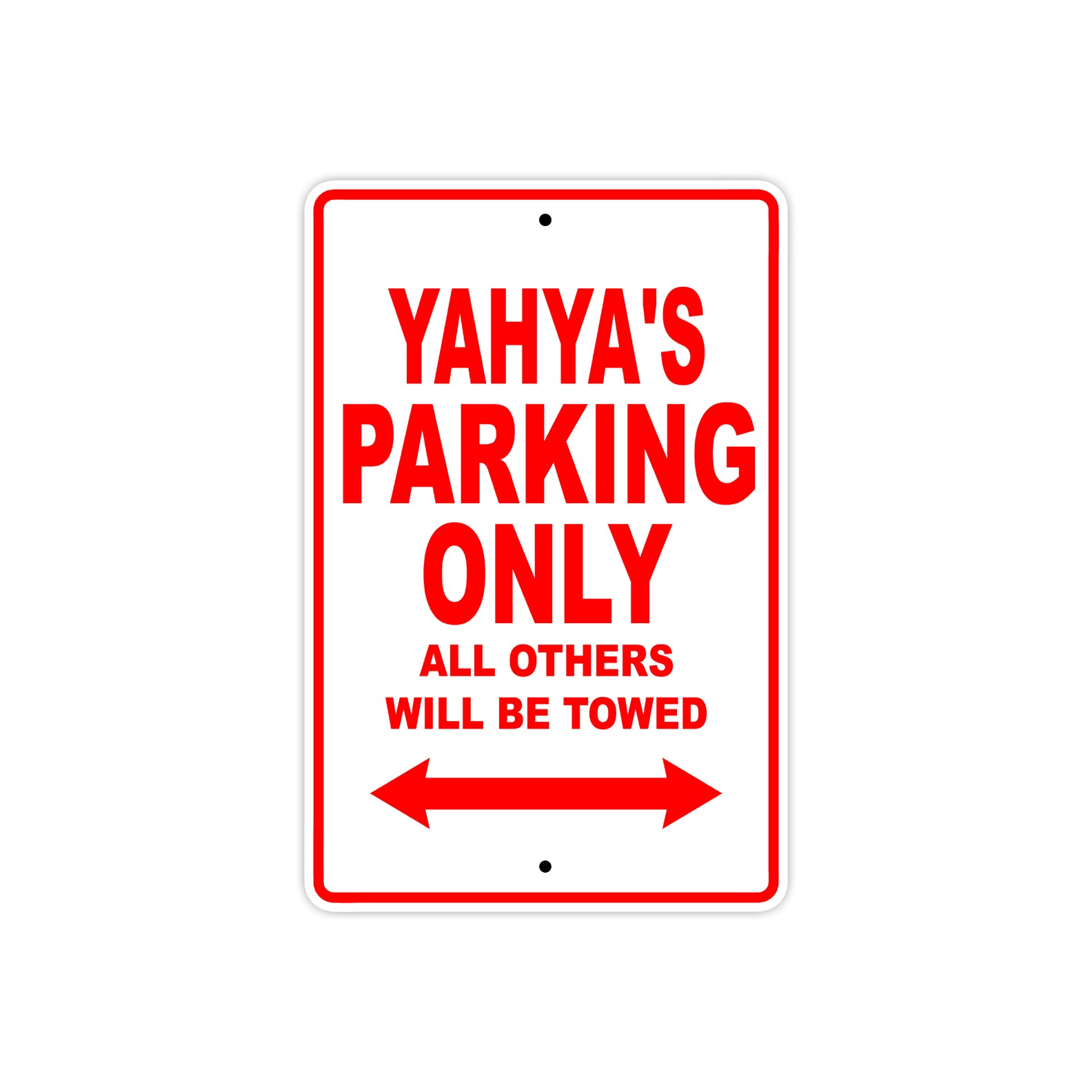 Yahya's Name Parking Only All Others Will Be Towed Metal Sign Plate