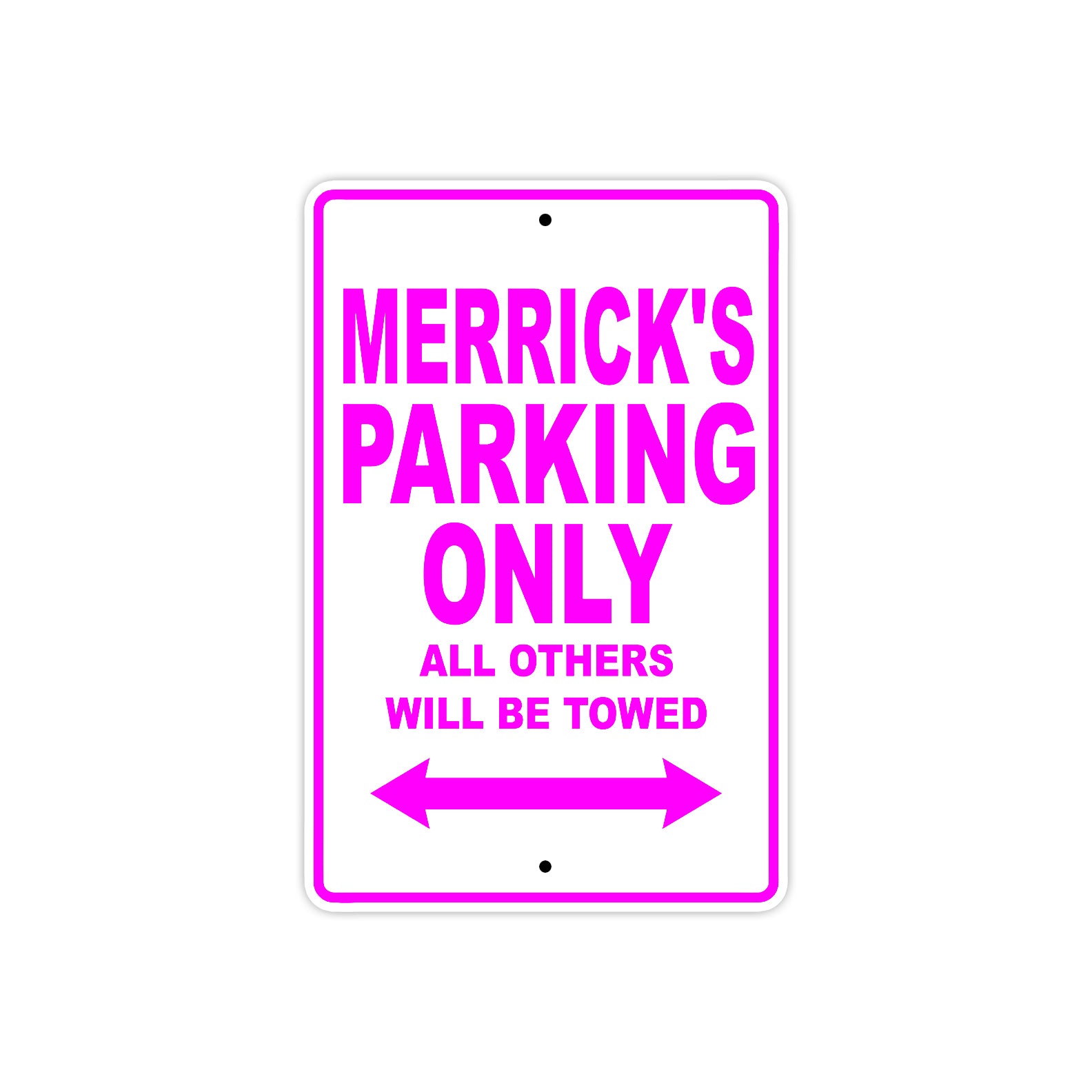 Meerrick's Name Parking Only All Others Will Be Towed Metal Sign