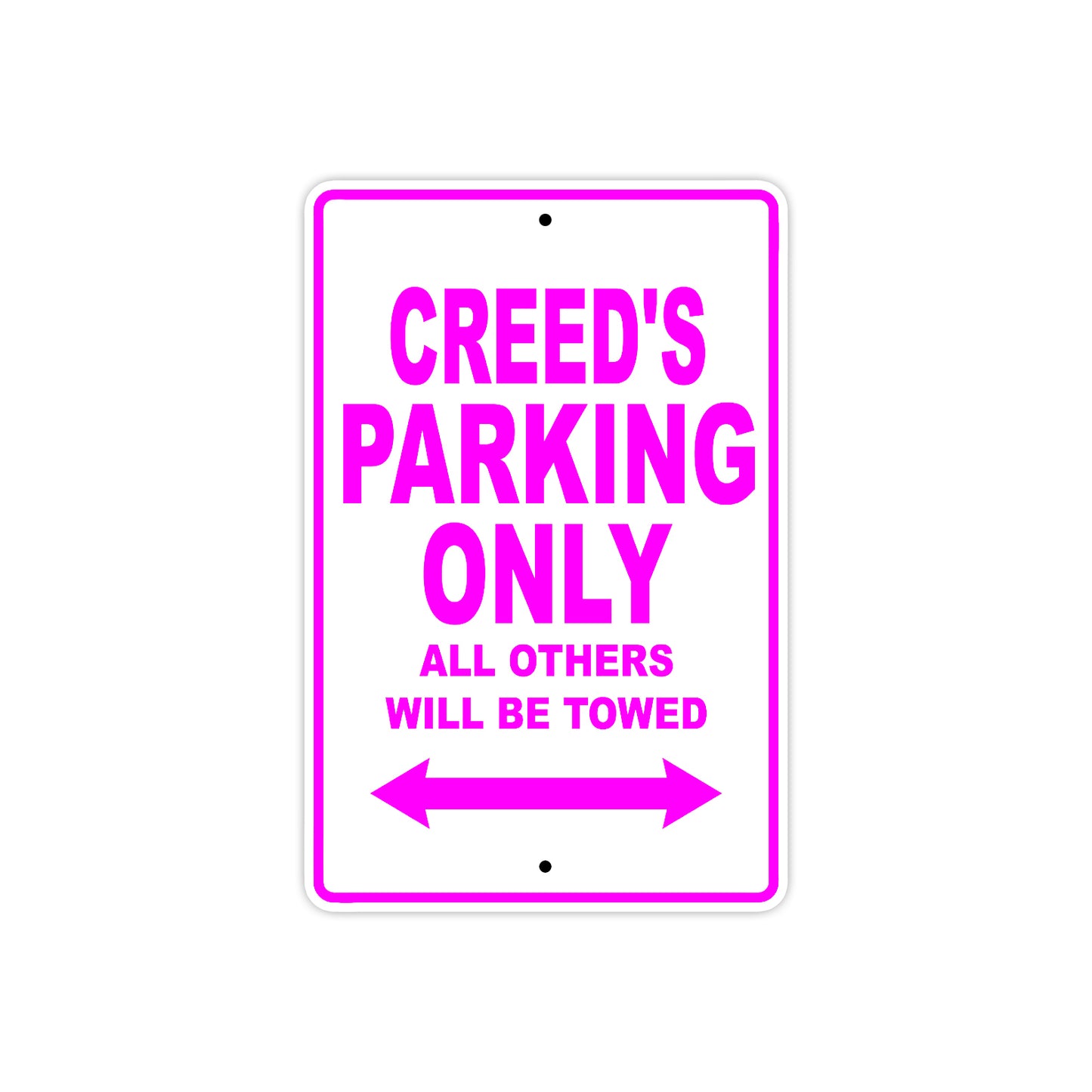 Creed's Name Parking Only All Others Will Be Towed Aluminum Sign 