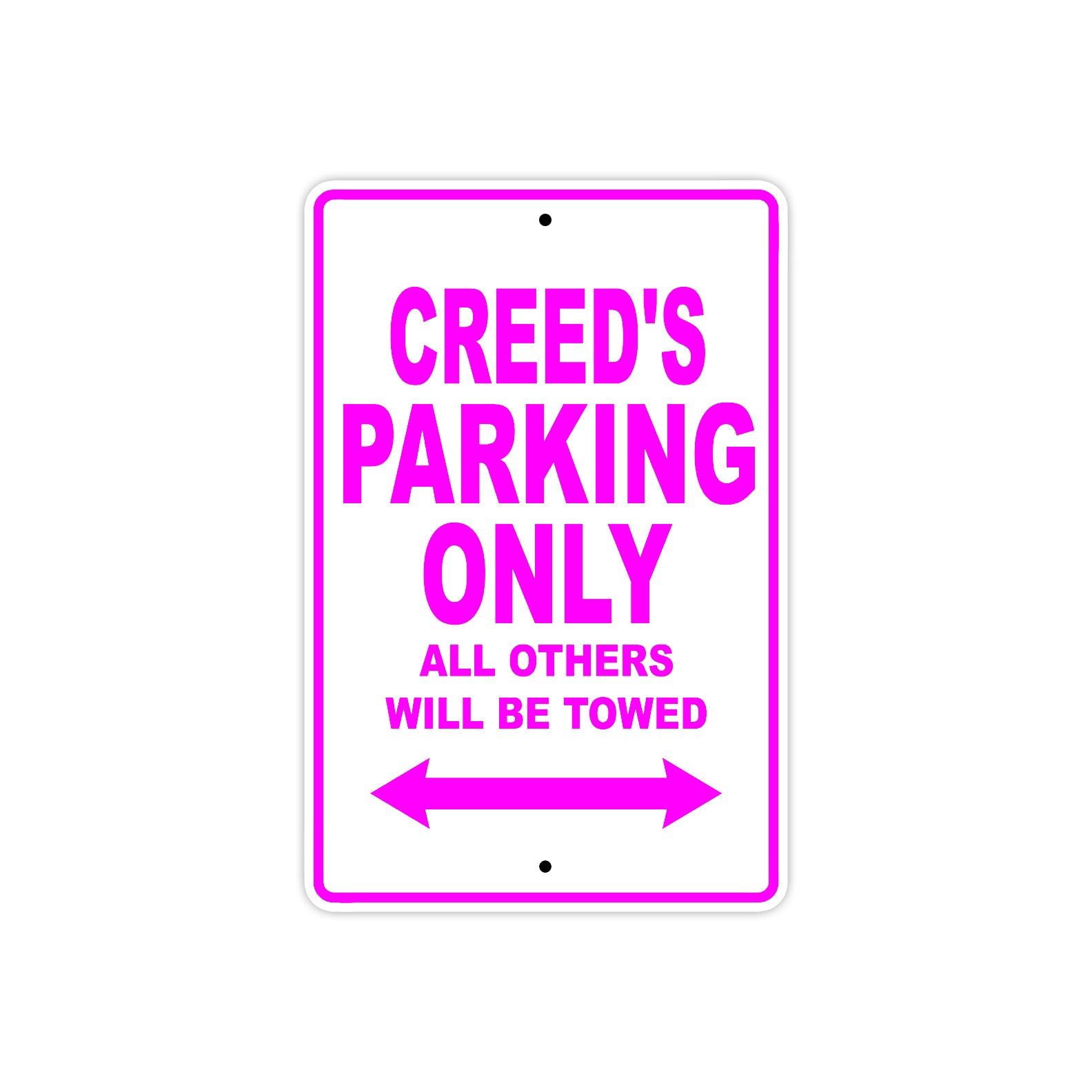 Creed's Name Parking Only All Others Will Be Towed Aluminum Sign 
