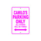 Camilo's Name Parking Only All Others Will Be Towed Metal Sign