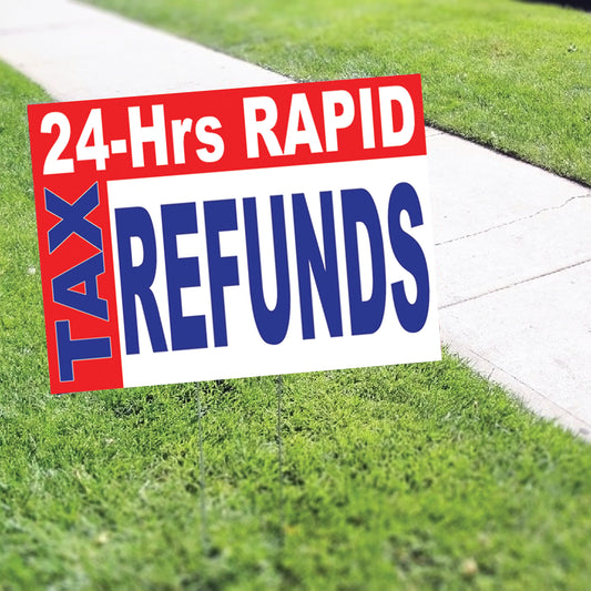 24-Hrs Rapid Tax Refunds Coroplast Yard Sign