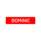 Dominic Street Sign Children Name Room Plate