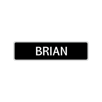 Brian Street Sign Children Name Room Plate