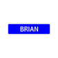 Brian Street Sign Children Name Room Plate