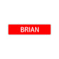 Brian Street Sign Children Name Room Plate